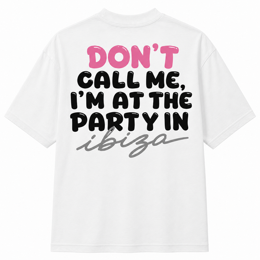 Dont´t call me T-SHIRT